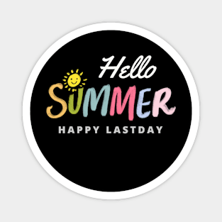 Hello summer Happy lastday of school teacher student Magnet